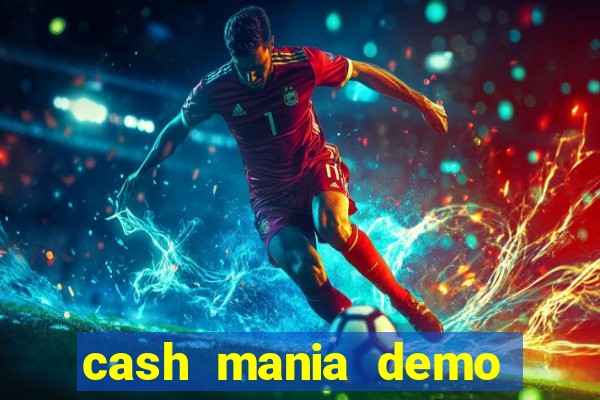 cash mania demo live bet